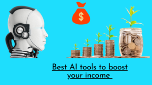 Read more about the article Best AI tools to boost your income